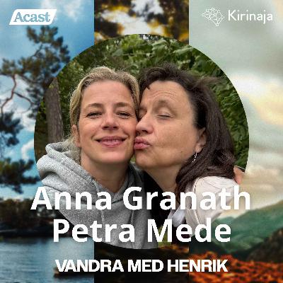 Vandra med Henrik - Anna Granath & Petra Mede
