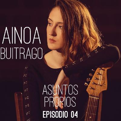Ainoa Buitrago - Asuntos Propios