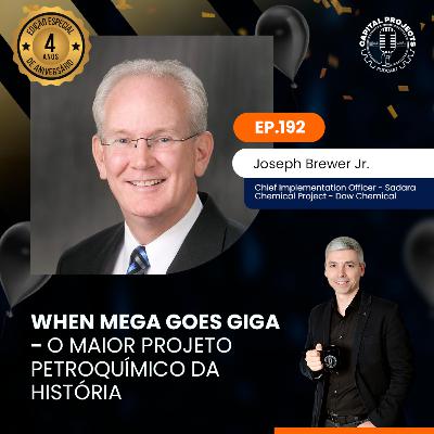 Episódio #192 – When Mega Goes GIGA – o maior projeto Petroquímico da história