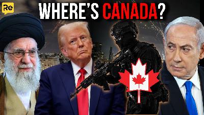 Why Canada Is Missing in the Iran-Israel War — And It’s UGLY! | EP44