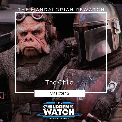 The Mandalorian Rewatch, Chapter Two: The Child