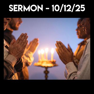Sermon - 10-12-25