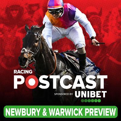 371: Newbury & Warwick Preview | Horse Racing Tips | Racing Postcast | Unibet