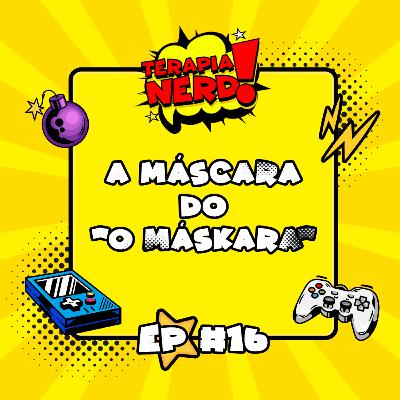 T01EP16 - A máscara do “Máskara”