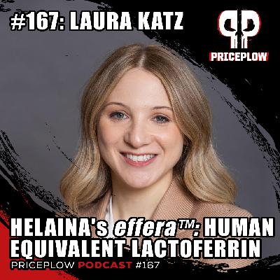 #167: Laura Katz - Helaina Revolutionizes Nutrition with effera™ Human Identical Lactoferrin