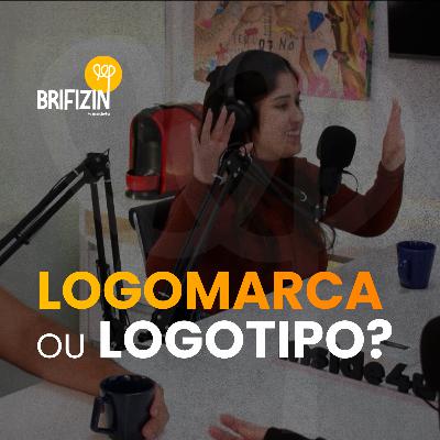 Brifizin #019 - Logomarca ou logotipo?