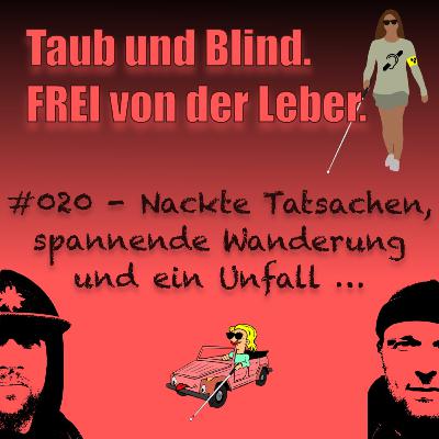 #20 - Nackte Tatsachen, spannende Wanderung und ein Unfall