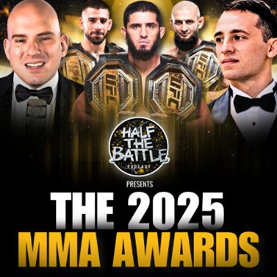 #639 - Best of 2025 MMA Awards Presented by Half The Battle #639 - Best of 2025 MMA Awards Presented by Half The Battle