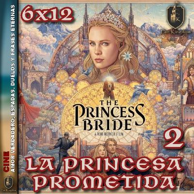 LA PRINCESA PROMETIDA 2: amor verdadero, espadas, duelos y frases eternas ⚔️❤️ LA PRINCESA PROMETIDA 2: amor verdadero, espadas, duelos y frases eternas ⚔️❤️