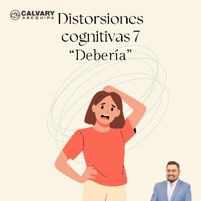 Distorsiones Cognitivas y la biblia - 7. Titulo: Las afirmaciones “debería”