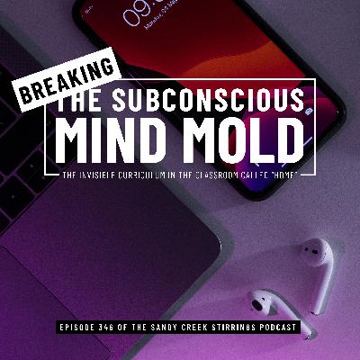 E346 - Breaking The Subconscious Mind Mold E346 - Breaking The Subconscious Mind Mold