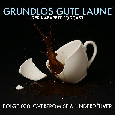 Overpromise & Underdeliver