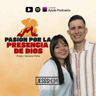 Pasión por la presencia de Dios  - Stevens Peña | Prédicas Cristianas 2025