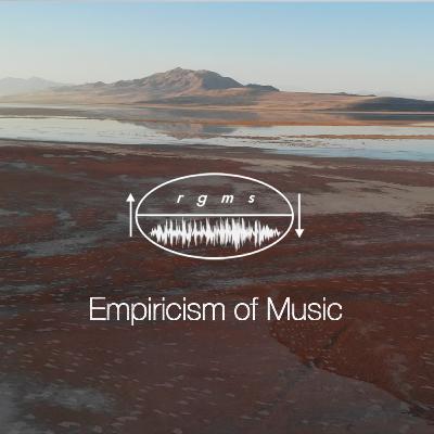 Empiricism of Music - Ep. 2 Empiricism of Music - Ep. 2