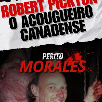 A história resumida de Robert Pickton, o ＂açougueiro canadense＂