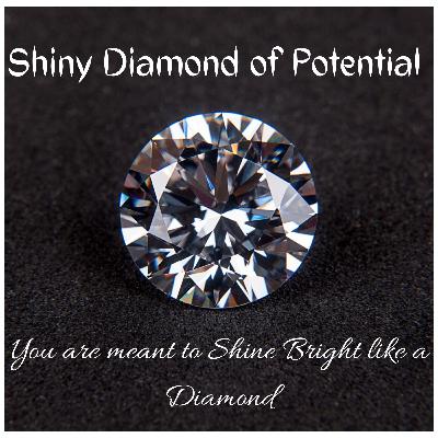 Shiny Diamond of Potential