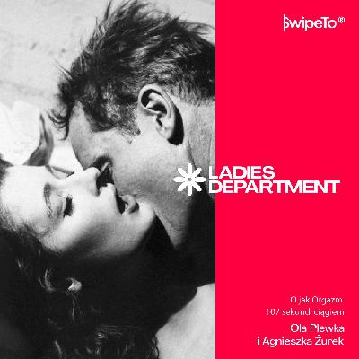 Ladies Department – O jak Orgazm. 107 sekund, ciągiem Ladies Department – O jak Orgazm. 107 sekund, ciągiem