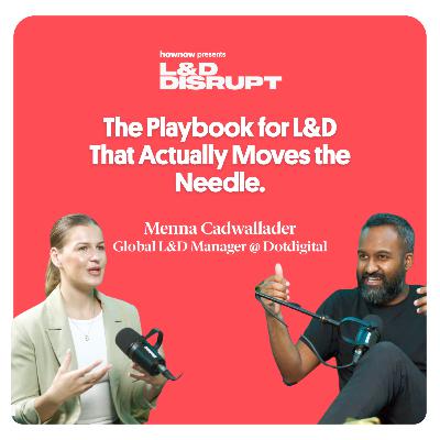 The Playbook for L&D That Actually Moves the Needle | L&D Disrupt | Episode 83