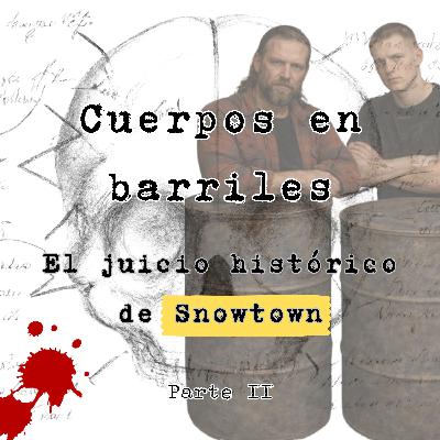 Cuerpos en barriles: El juicio histórico de Snowtown. Parte II