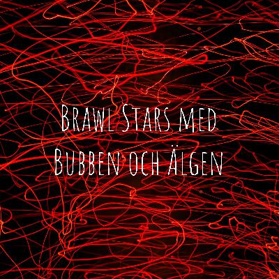 Brawl Stars med Bubben och Älgen (Trailer)
