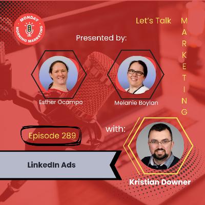 Episode 289 - LinkedIn Ads with Kristian Downer