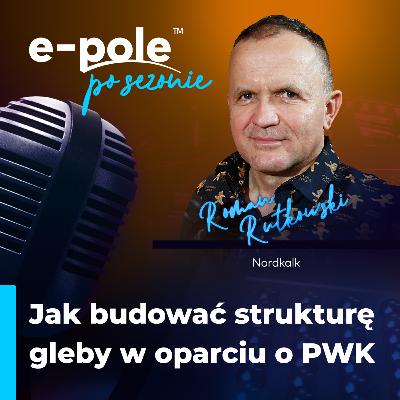 Jak budować strukturę gleby w oparciu o PWK? || Roman Rutkowski - Nordkalk