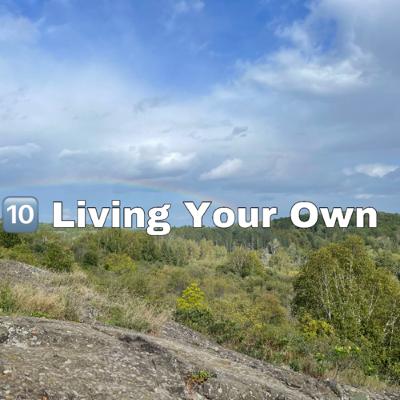 1️⃣0️⃣ Living Your Own