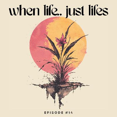 When Life.. Just Lifes