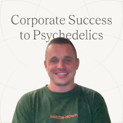 From Corporate Success to Psychedelics | Ep 044 — Drew's 5-MeO-DMT Story
