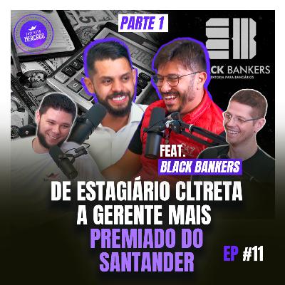DE ESTAGIÁRIO "CLTRETA" A GERENTE MAIS PREMIADO DO SANTANDER | Profissão Mercado 11
