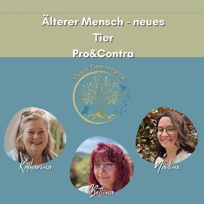 No. 44 Älterer Mensch - Neues Tier Pro&Contra
