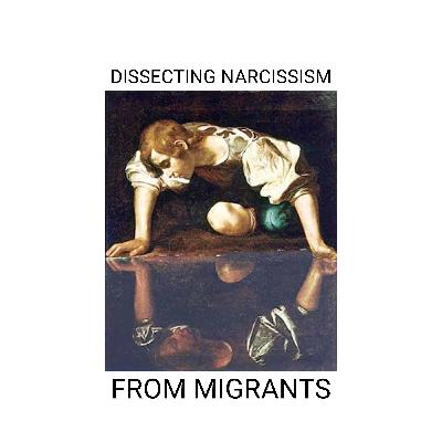 Narcissism from Migrants Narcissism from Migrants