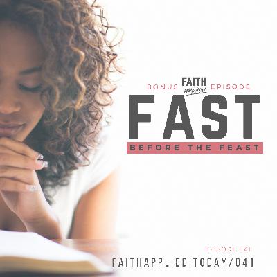 041: [Bonus Episode] Fast Before The Feast