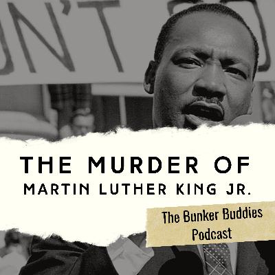 EPISODE 2: The Murder Of Martin Luther King Jr. (Who Killed MLK?)