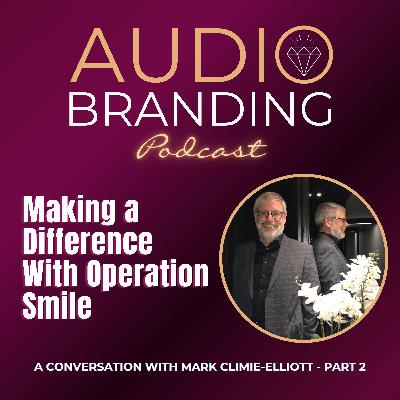 Making a Difference with Operation Smile: A Conversation with Mark Climie-Elliott - Part 2