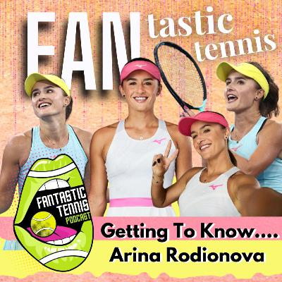 Getting To Know....Arina Rodionova Getting To Know....Arina Rodionova