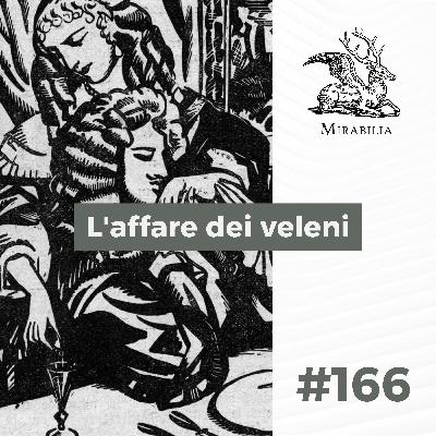 166. L'affare dei veleni 166. L'affare dei veleni