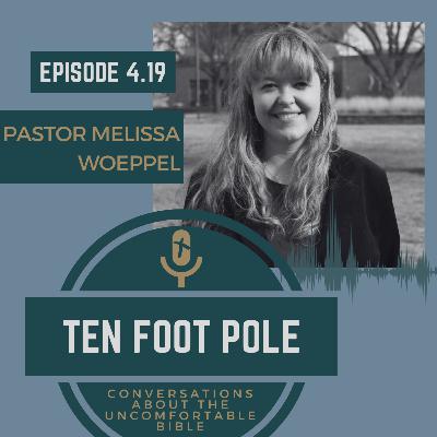Ep 4.19 God does not Play by the Rules of Men with Pastor Melissa Woeppel
