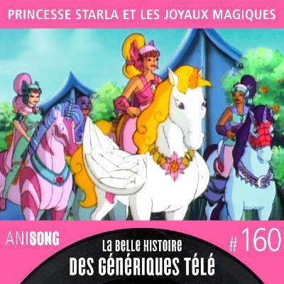 La Belle Histoire des Génériques Télé #160 | Princesse Starla et les Joyaux Magiques