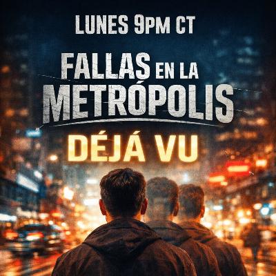 Fallas en la Metropolis Deja Vu