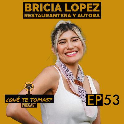 Episode 53: “Building Brands and Breaking Barriers — A Culinary Journey” with Bricia Lopez Episode 53: “Building Brands and Breaking Barriers — A Culinary Journey” with Bricia Lopez