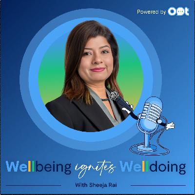 Bridging Employee Wellbeing with Sheeja Rai