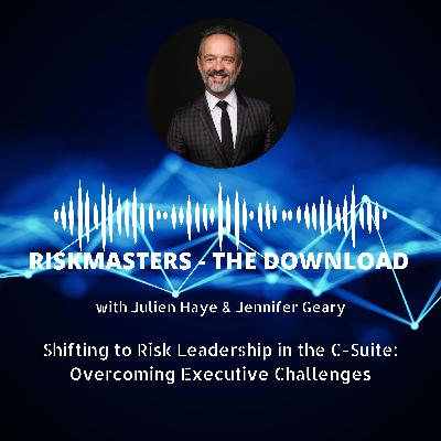 Shifting to Risk Leadership in the C-Suite: Overcoming Executive Challenges
