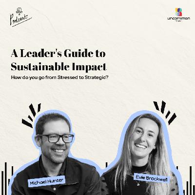 How Do You Go From Stressed To Strategic? ft. Evie Brockwell