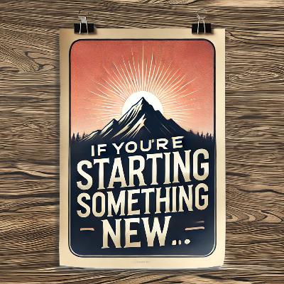 If you're starting something new and it's really hard, know that the next time it will be a little easier --> you now have the experience that you were lacking the first time. If you're starting something new and it's really hard, know that the next time it will be a little easier --> you now have the experience that you were lacking the first time.