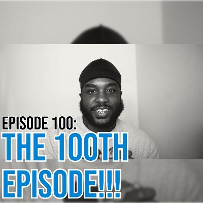 The 100th Episode!!! The 100th Episode!!!