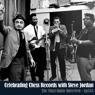 Ep534: Celebrating Chess Records with Steve Jordan