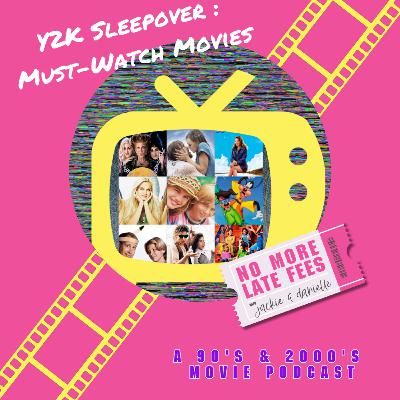 Y2K Sleepover Legends: Must-Watch Movies