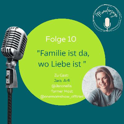 Folge 10 - "Familie ist da, wo Liebe ist"