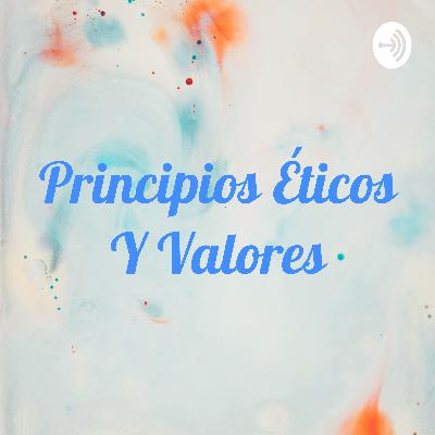 Principios éticos y valores
